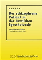 Gerhard A E Rudolf, Gerhard A. E. Rudolf, Gerhard A.E. Rudolf - Der Schizophrene Patient in der Ärztlichen Sprechstunde