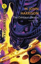John Harrison, M John Harrison, M. John Harrison - The Centauri Device