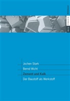 Joche Stark, Jochen Stark, Bernd Wicht, A  Finger-Institut für Baustoffk, F A Finger-Institut für Baustoffku, F. A. Finger-Institut für Baustoffkunde derBauhaus-Universität Weimar... - Zement und Kalk