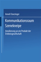 Anneli Starzinger - Kommunikationsraum Szenekneipe