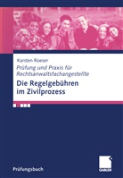 Karsten Roeser - Die Regelgebühren im Zivilprozess