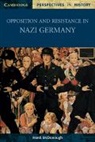 Frank Mcdonough, Frank (Liverpool John Moores University Mcdonough, Frank (Liverpool John Moores University) McDonough, Richard Brown, David Smith - Opposition and Resistance in Nazi Germany