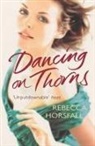Rebecca Horsfall, Horsfall Rebecca - Dancing on Thorns