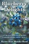 Karen Jean Matsko Hood - Blueberry Delights Cookbook