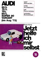 Dieter Korp - Jetzt helfe ich mir selbst - 22: Audi 60/L, 72/L, 75L, 80/L, Super 90, Variant