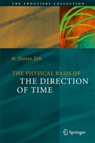 H Dieter Zeh, H. Dieter Zeh, H.-Dieter Zeh, Heinz D. Zeh - The Physical Basis of The Direction of Time