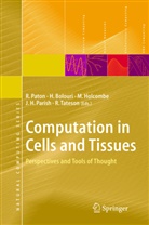 H. Bolouri, Hami Bolouri, Hamid Bolouri, Michael Holcombe, Mike Holcombe, W. Michael L. Holcombe... - Computation in Cells and Tissues