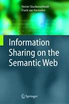 F. van Harmelen, Frank Van Harmelen, H. Stuckenschmidt, Heine Stuckenschmidt, Heiner Stuckenschmidt - Information Sharing on the Semantic Web
