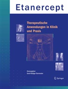 Gerd-Rüdiger Burmester - Etanercept - Therapeutische Anwendungen in Klinik und Praxis