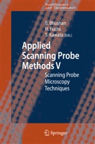 Bharat Bhushan, Haral Fuchs, Harald Fuchs, Sathoshi Kawata, Satoshi Kawata - Applied Scanning Probe Methods V. Vol.5