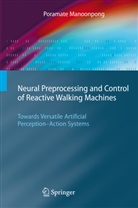 P. Manoonpong, Poramate Manoonpong - Neural Preprocessing and Control of Reactive Walking Machines