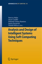 Oscar Castillo, Eduardo G Ramírez et al, Janusz Kacprzyk, Patricia Melin, Witold Pedrycz, Eduardo G. Ramírez... - Analysis and Design of Intelligent Systems Using Soft Computing Techniques