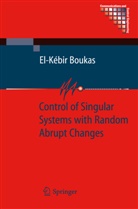 El-Kébir Boukas - Control of Singular Systems with Random Abrupt Changes
