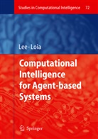 Raymond S. T. Lee, Raymond S.T. Lee, Vincenzo Loia, Raymond S T Lee - Computational Intelligence for Agent-based Systems