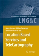 Willia Cartwright, William Cartwright, Georg Gartner, Michael P Peterson, Michael P Peterson, Michael P. Peterson - Location Based Services and TeleCartography