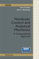 Gilmer Blankenship, Harry Kwatny, Harry G Kwatny, Harry G. Kwatny - Nonlinear Control and Analytical Mechanics