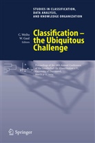 A Gaul, A Gaul, Wolfgang Gaul, Wolfgang A. Gaul, Clau Weihs, Claus Weihs - Classification - the Ubiquitous Challenge
