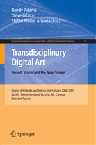 Randy Adams, Stefan Muller Arisona, Stev Gibson, Steve Gibson, Stefan Müller Arisona - Transdisciplinary Digital Art