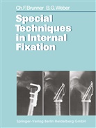 C Brunner, C F Brunner, C. F. Brunner, B G Weber, B. G. Weber - Special Techniques in Internal Fixation