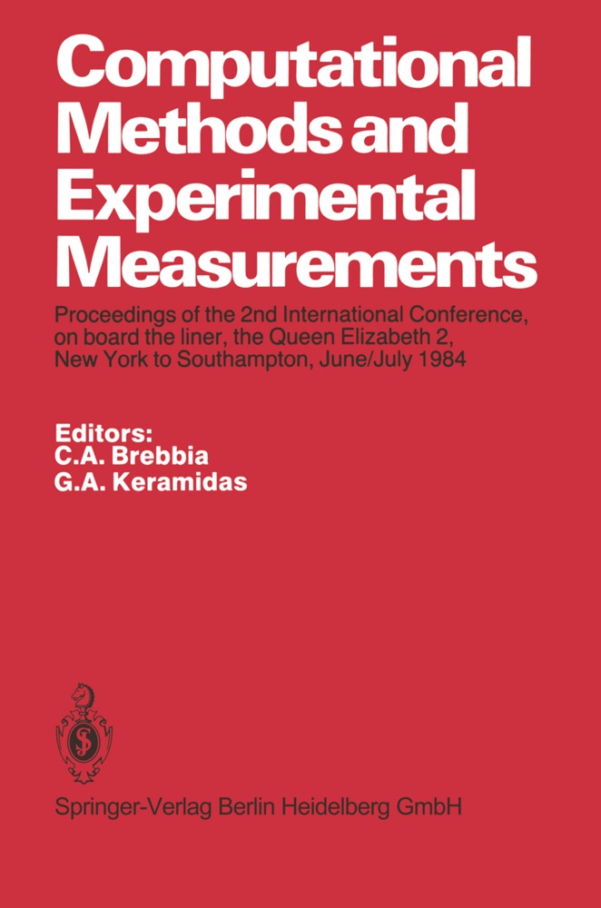 A Brebbia, C A Brebbia,  A Keramidas,  A Keramidas, C. A. Brebbia, G. A. Keramidas - Computational Methods and Experimental Measurements - Proceedings of the 2nd International Conference, on board the liner, the Queen Elizabeth 2, New York to Southampton, June/July 1984