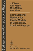 G Kerbel, G D Kerbel, G. D. Kerbel, Killeen, J Killeen, J. Killeen... - Computational Methods for Kinetic Models of Magnetically Confined Plasmas