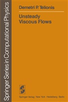 Demetri Telionis, Demetri P Telionis, Demetri P. Telionis - Unsteady Viscous Flows
