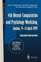 John A Bullinaria, John A: Bullinaria, David W. Glasspool, George Houghton, Davi W Glasspool, David W Glasspool - 4th Neural Computation and Psychology Workshop, London, 9-11 April 1997