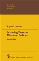 R G Newton, R. G. Newton, Roger G Newton - Scattering Theory of Waves and Particles