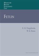 William M Brown, William M. Brown, Katarzyna Dziegielewska, Katarzyna M Dziegielewska, Katarzyna M. Dziegielewska - Fetuin