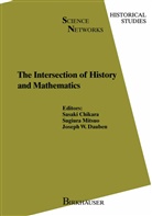 Sasaki Chikara, Joseph W. Dauben, Sugiur Mitsuo, Sugiura Mitsuo, Joseph W Dauben - The Intersection of History and Mathematics