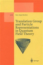 Hans-Jürgen Borchers - Translation Group and Particle Representations in Quantum Field Theory