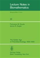 F Scudo, F M Scudo, F. M. Scudo, J R Ziegler, J. R. Ziegler - The Golden Age of Theoretical Ecology: 1923 - 1940