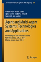 Lakhmi C. Jain, Robert J. Howlett, Robert J. Howlett, Lakhmi C Jain, Lakhmi C. Jain, Gordan Jezic... - Agent and Multi-Agent Systems: Technologies and Applications