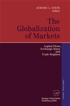 Jerom L Stein, Jerome L Stein, Jerome L. Stein - The Globalization of Markets