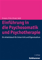 Michae Ermann, Michael Ermann, Eckhar Frick, Eckhard Frick, Christian Kinzel, Christian u Kinzel... - Einführung in die Psychosomatik und Psychotherapie