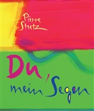 Pierre Stutz, Ulli Wunsch - Du, mein Segen
