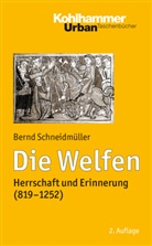 Bernd Schneidmüller - Die Welfen