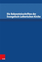 Klau Breuer, Klaus Breuer, Iren Dingel, Irene Dingel, herausgegeben im Auftrag der EKD, Volker Leppin u a - Die Bekenntnisschriften der Evangelisch-Lutherischen Kirche