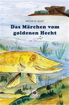 Micha H. Echt - Das Märchen vom goldenen Hecht