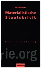Moritz Zeiler - Materialistische Staatskritik