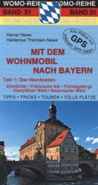 Newe, Heine Newe, Heiner Newe, Thomsen-Newe, Heiderose Thomsen-Newe - Mit dem Wohnmobil nach Bayern - Tl.1: Mit dem Wohnmobil nach Bayern. Tl.1