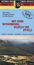 Annette Barthel, Wolfgan Barthel, Wolfgang Barthel, Annette Bathel, Ral Gréus, Ralf Gréus... - Mit dem Wohnmobil durch die Pfalz