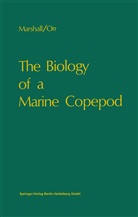 S Marshall, S M Marshall, S. M. Marshall, A P Orr, A. P. Orr - The Biology of a Marine Copepod