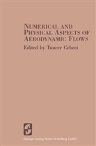 Cebeci, T Cebeci, T. Cebeci - Numerical and Physical Aspects of Aerodynamic Flows