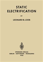 L B Loeb, L. B. Loeb, L.B. Loeb - Static Electrification