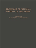 M. Allgöwer, Bandi, W Bandi, W. Bandi, H R et al Bloch, H. R. Bloch... - Technique of Internal Fixation of Fractures
