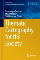 Temenoujka Bandrova, Mila Konecny, Milan Konecny, Sisi Zlatanova - Thematic Cartography for the Society