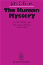 J C Eccles, J. C. Eccles - The Human Mystery
