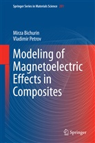 Mirz Bichurin, Mirza Bichurin, Mirza (M I. ). Bichurin, Vladimir Petrov, Vladimir (V M. ). Petrov - Modeling of Magnetoelectric Effects in Composites