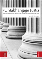 James C Harrington, James C. Harrington - (Un)abhängige Justiz